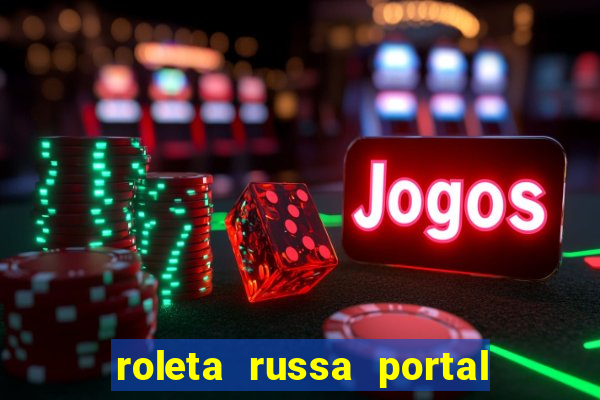 roleta russa portal do zacarias